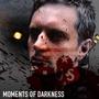 Moments of Darkness