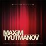 Maxim Tyutmanov