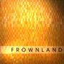 Frownland