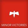 Minor Victories