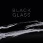 Black Glass