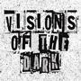 Visions of the Dark