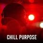 Chill Purpose