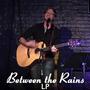Between the Rains LP