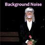 Background Noise