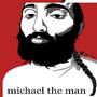 Michael The Man