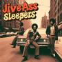 Jive Ass Sleepers