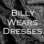 Billy Wears Dresses