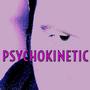 Psychokinetic