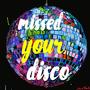 Missed Your Disco