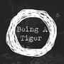 Being A Tiger