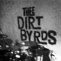 Thee Dirt Byrds