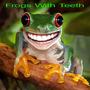 Frogs With Teeth