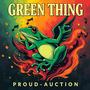 Green Thing Proud Auction