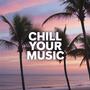 Chill Your Music