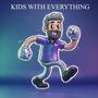Kids With Everything